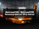 Betroad198 - Betroad199 Sorunsuz Güncel Giriş Adresi