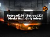 Betroad220 - Betroad221 Direkt Hızlı Giriş Adresi 