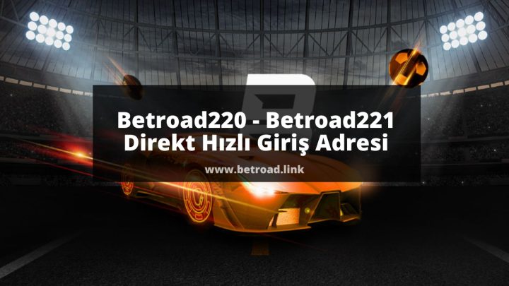 Betroad220 - Betroad221 Direkt Hızlı Giriş Adresi 