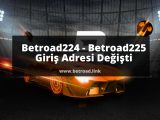 Betroad224 - Betroad225 Giriş Adresi Değişti